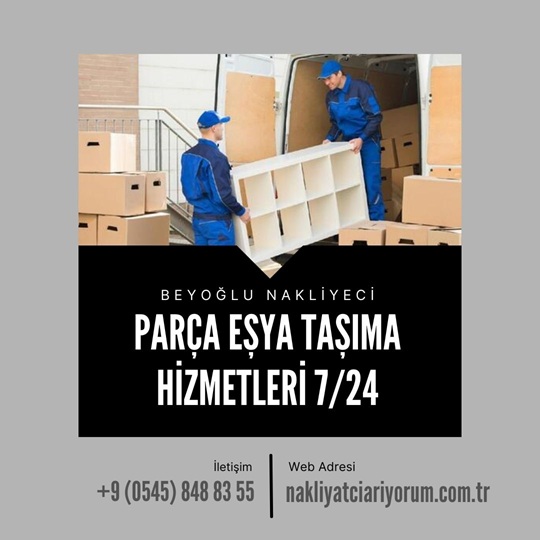 Beyoğlu Parça Eşya Taşıyan Nakliyeci Arıyorum