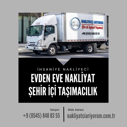 İhsaniye Evden Eve Nakliyat Firması Arıyorum